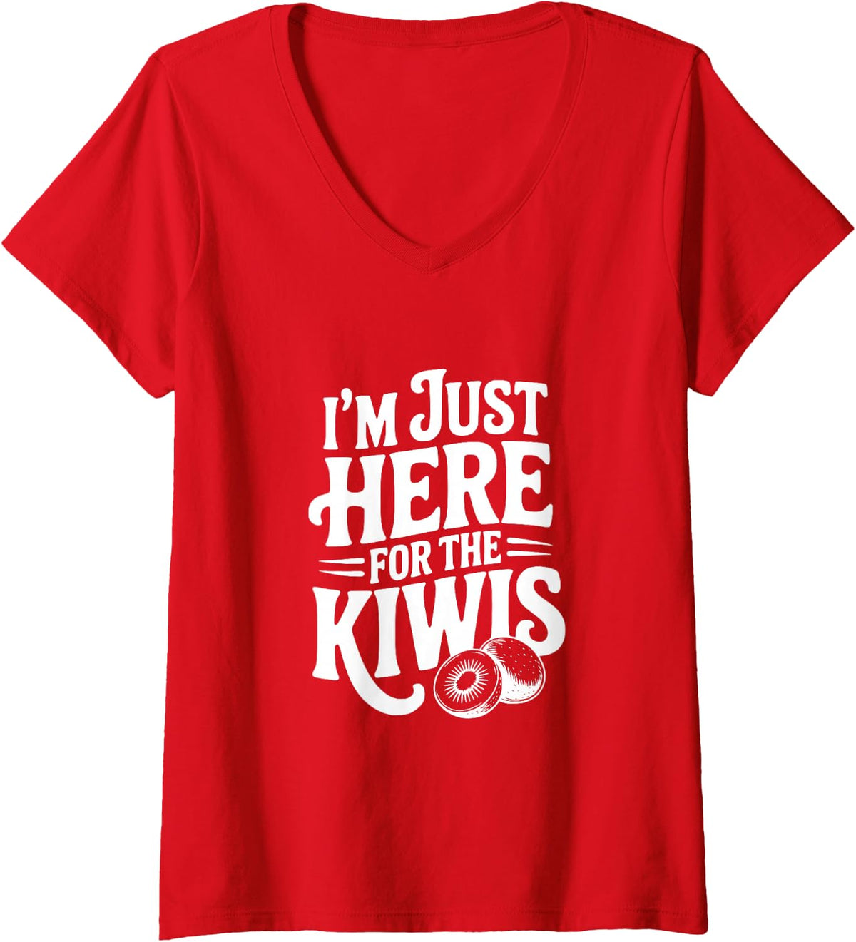 Women's I'm Just Here for the Kiwis Fun Fruit Lover V-Neck T-Shirt - Red