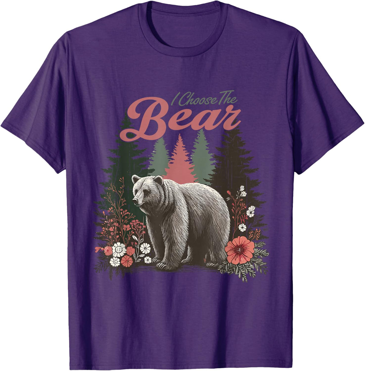 I Choose The Bear Motivational Team Bear Woods Girls Women T-Shirt - Purple