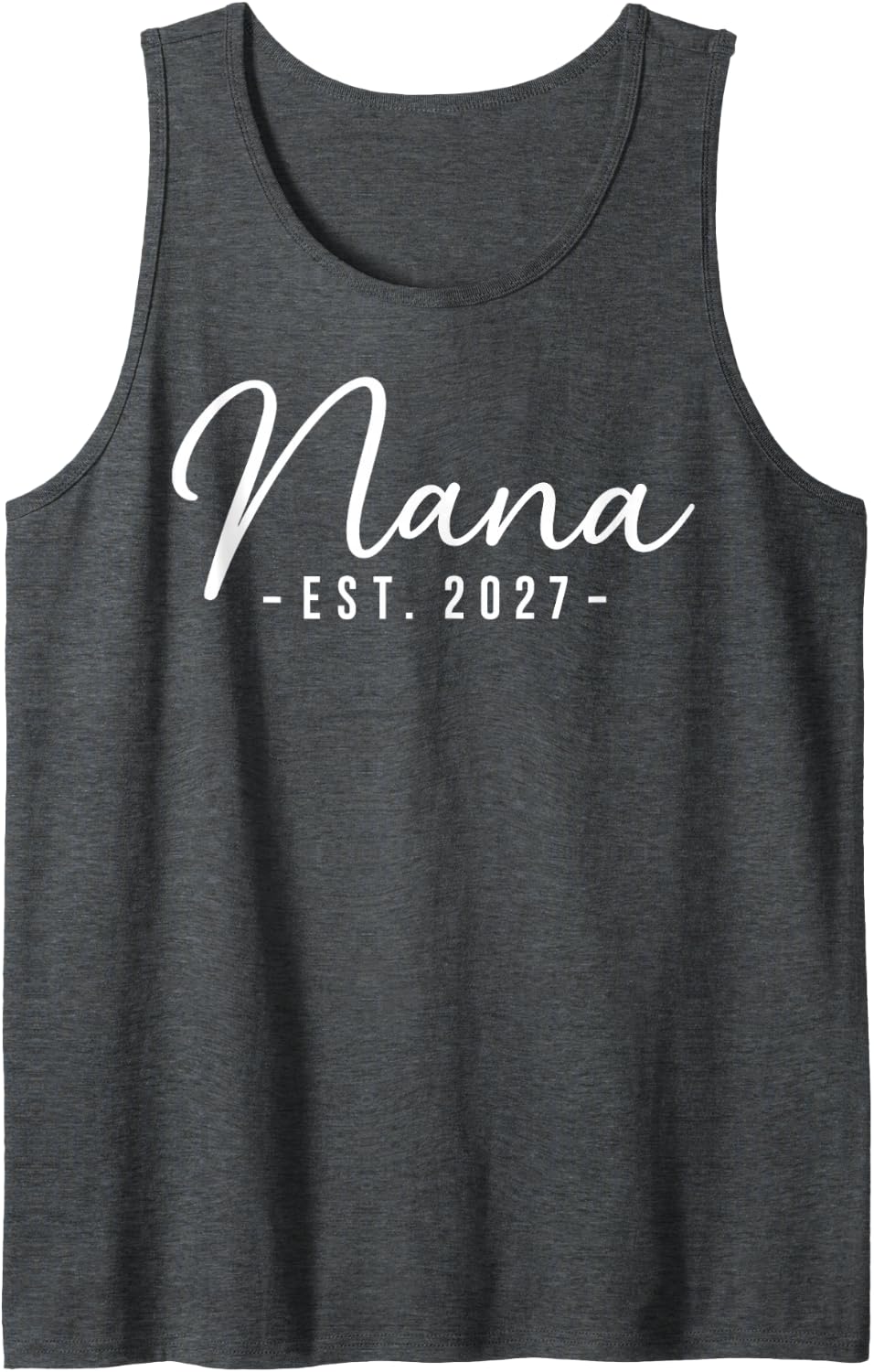 Nana EST 2027 Proud New Grandma Grandmother First Time Sleeveless Tank Top - Dark Heather Grey