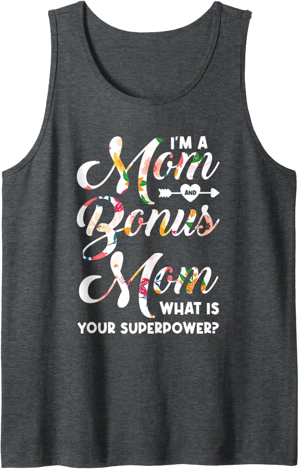 I'm a mom and bonus mom mother Tank Top - Dark Heather Grey