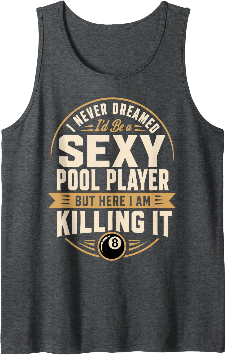 Hilarious Billiards Saying Pool Player Sleeveless Tank Top - Dark Heather Grey
