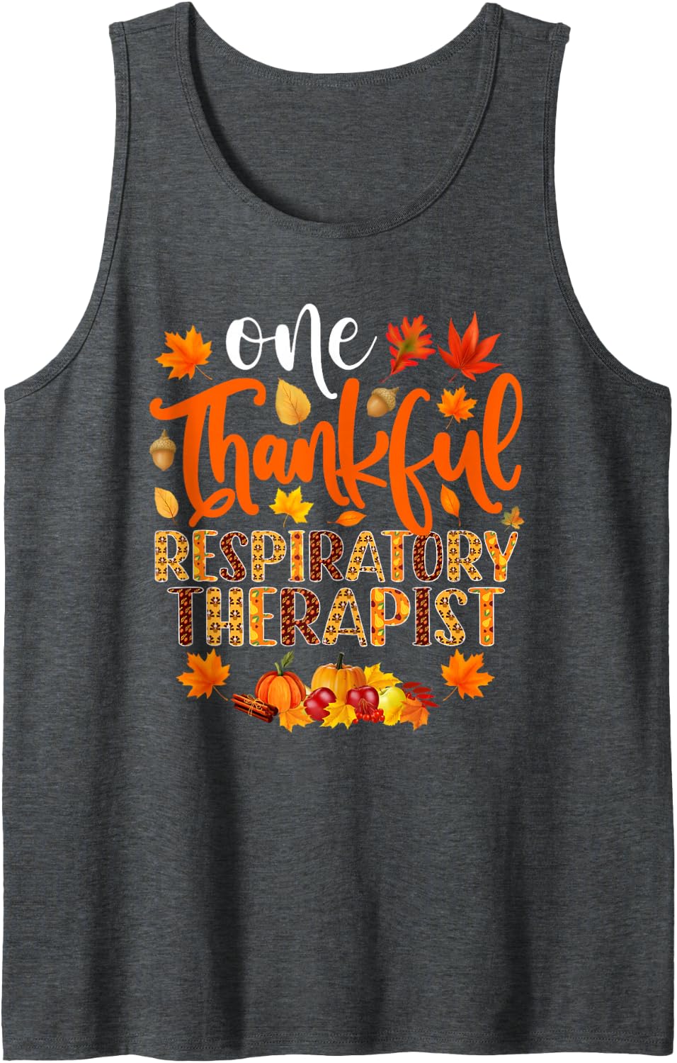 One Thankful Respiratory Therapist Funny Fall Thanksgiving Sleeveless Tank Top - Dark Heather Grey