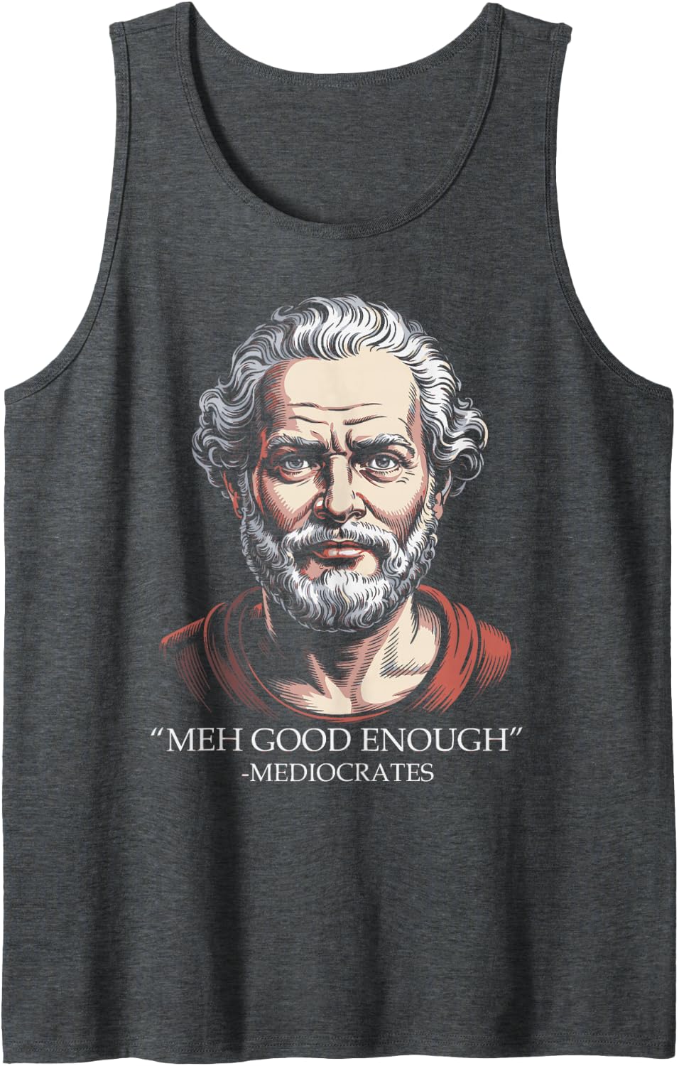 Meh Good Enough Mediocrates Memes Sarcastic Philosopher Sleeveless Tank Top - Dark Heather Grey
