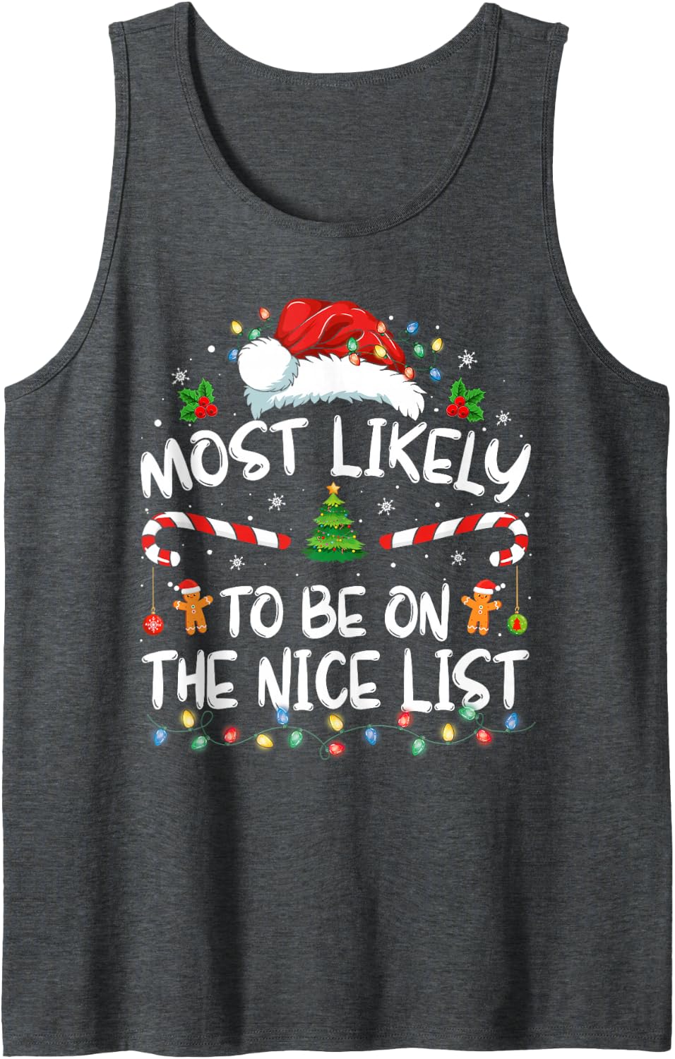 Most Likely to Be On The Nice List Funny Christmas Holiday Sleeveless Tank Top - Dark Heather Grey