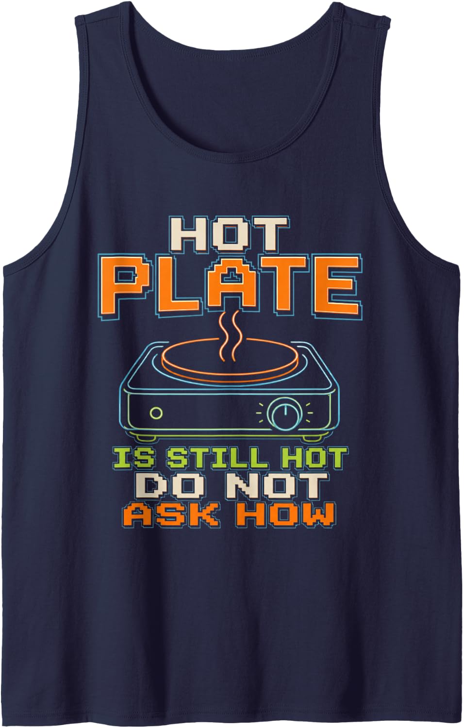 Hot Plate is Still Hot Do Not Ask How Chemistry Teacher Sleeveless Tank Top - Navy Blue