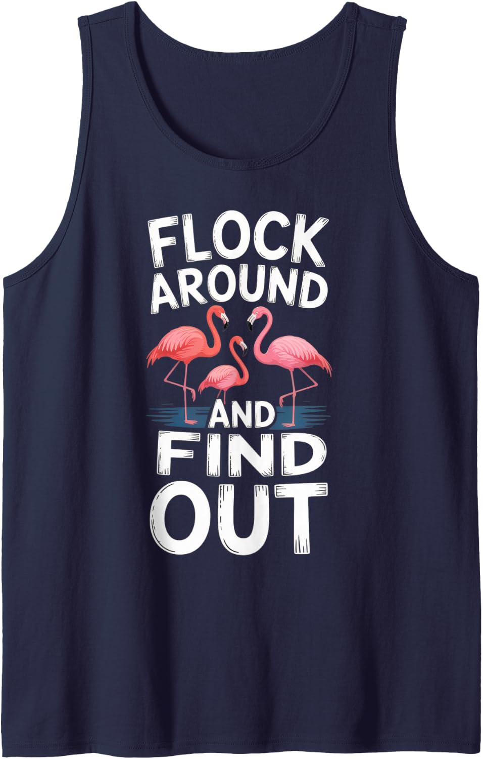 Flock Around and Find Out | Flamingo Lovers | Fun Vibe | Sleeveless Tank Top - Navy Blue