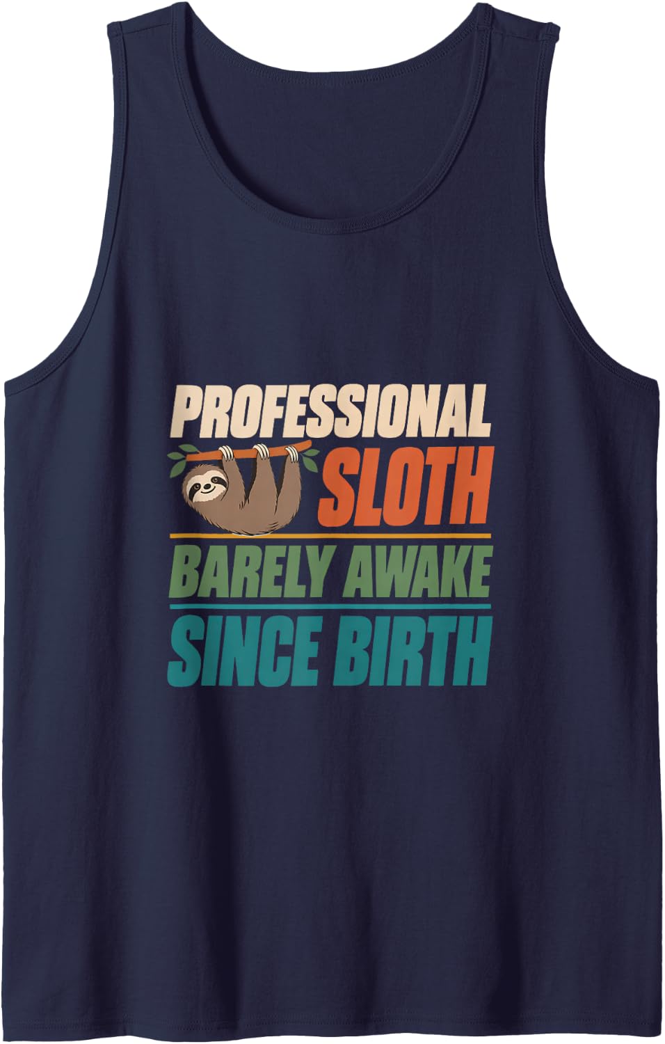 Professional Sloth Barely Awake Since Birth Sloth Lovers Sleeveless Tank Top - Navy Blue