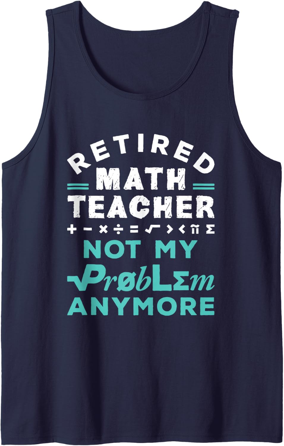 Retired Math Teacher Not My Problem Anymore Math Symbols Sleeveless Tank Top - Navy Blue