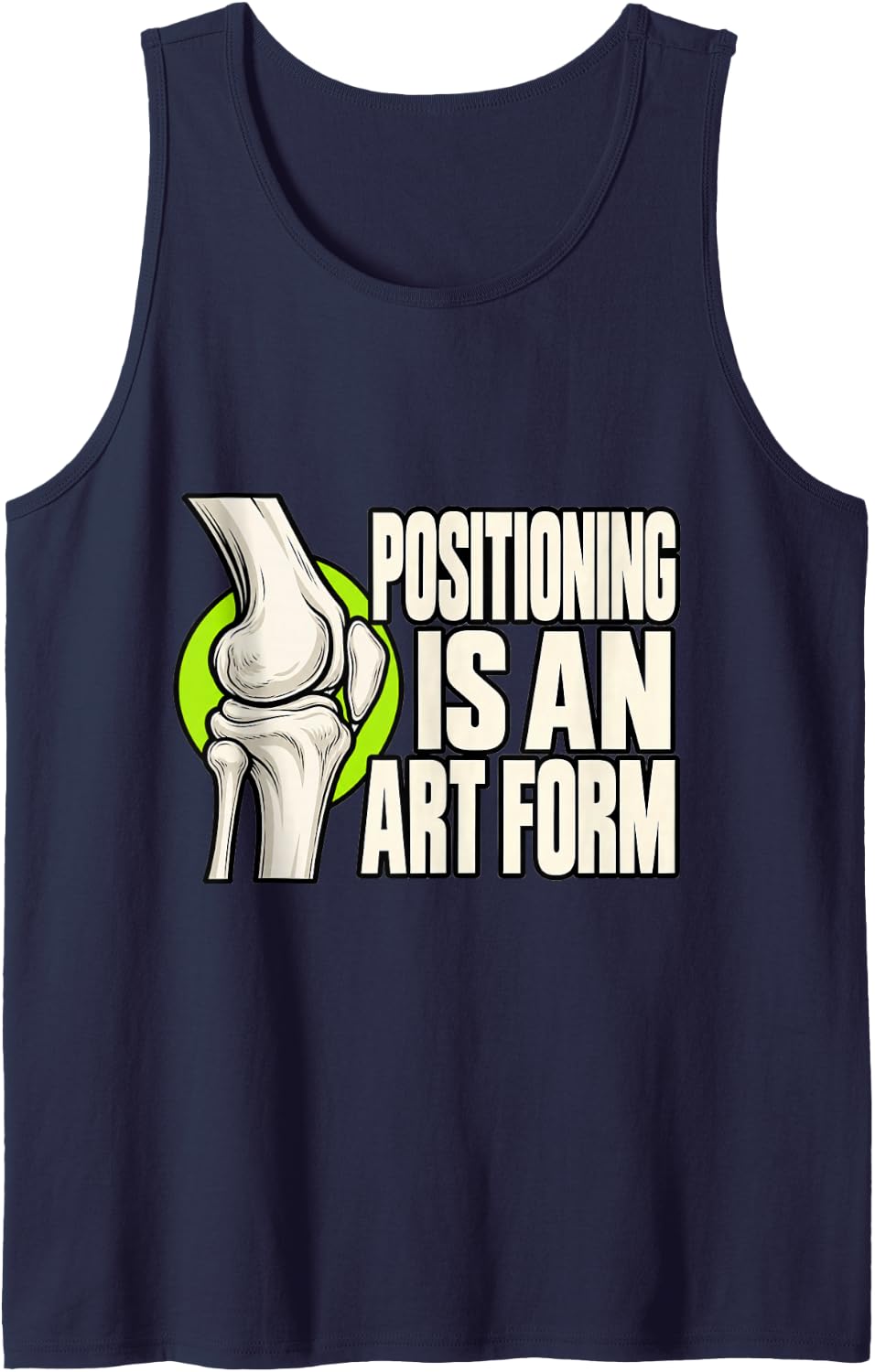 Radiology Tech Positioning is an Art Form Technologist Knee Sleeveless Tank Top - Navy Blue