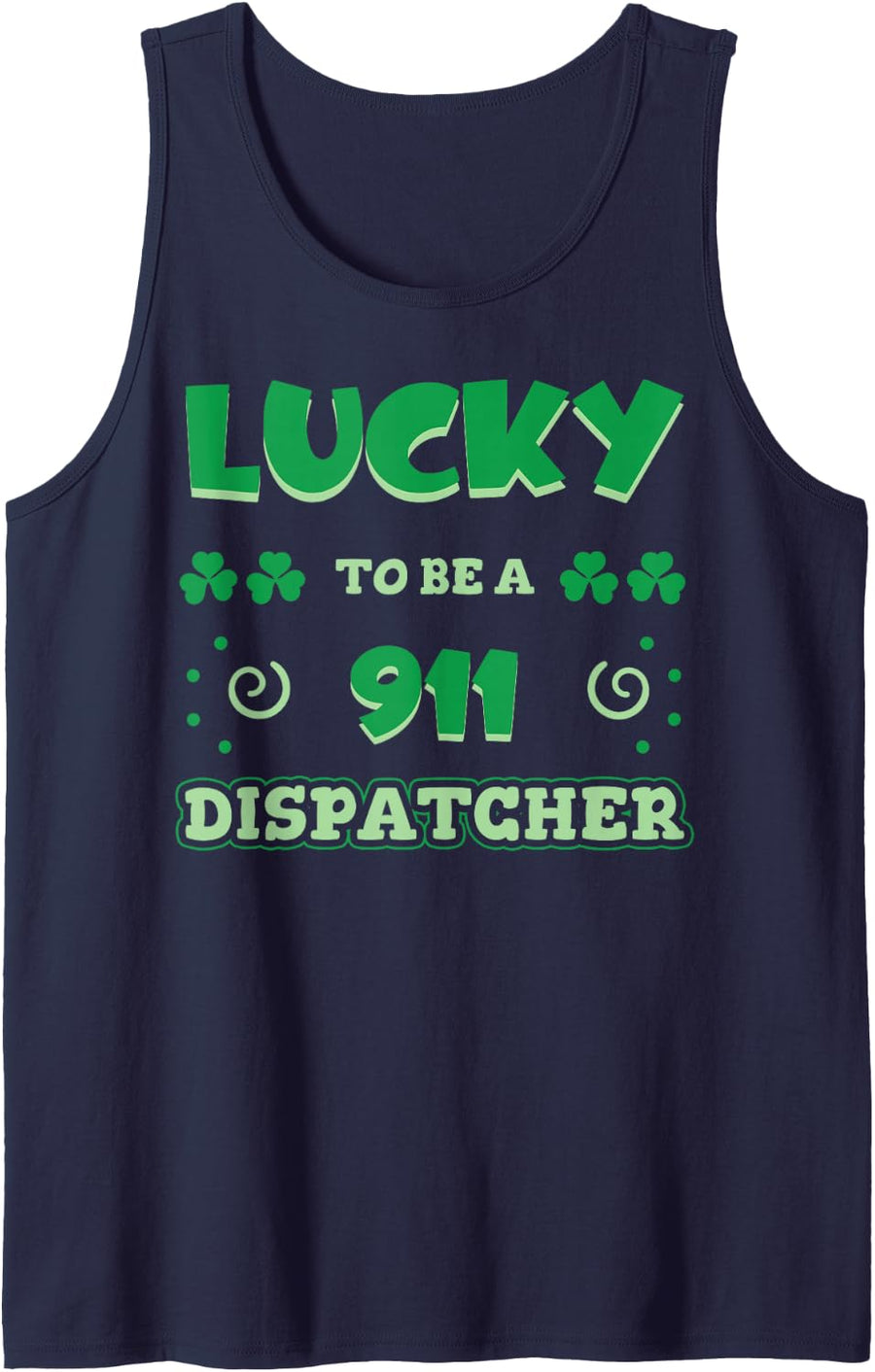 Lucky to Be A 911 Dispatcher St. Patrick's Day Irish Job Sleeveless Tank Top - Navy Blue