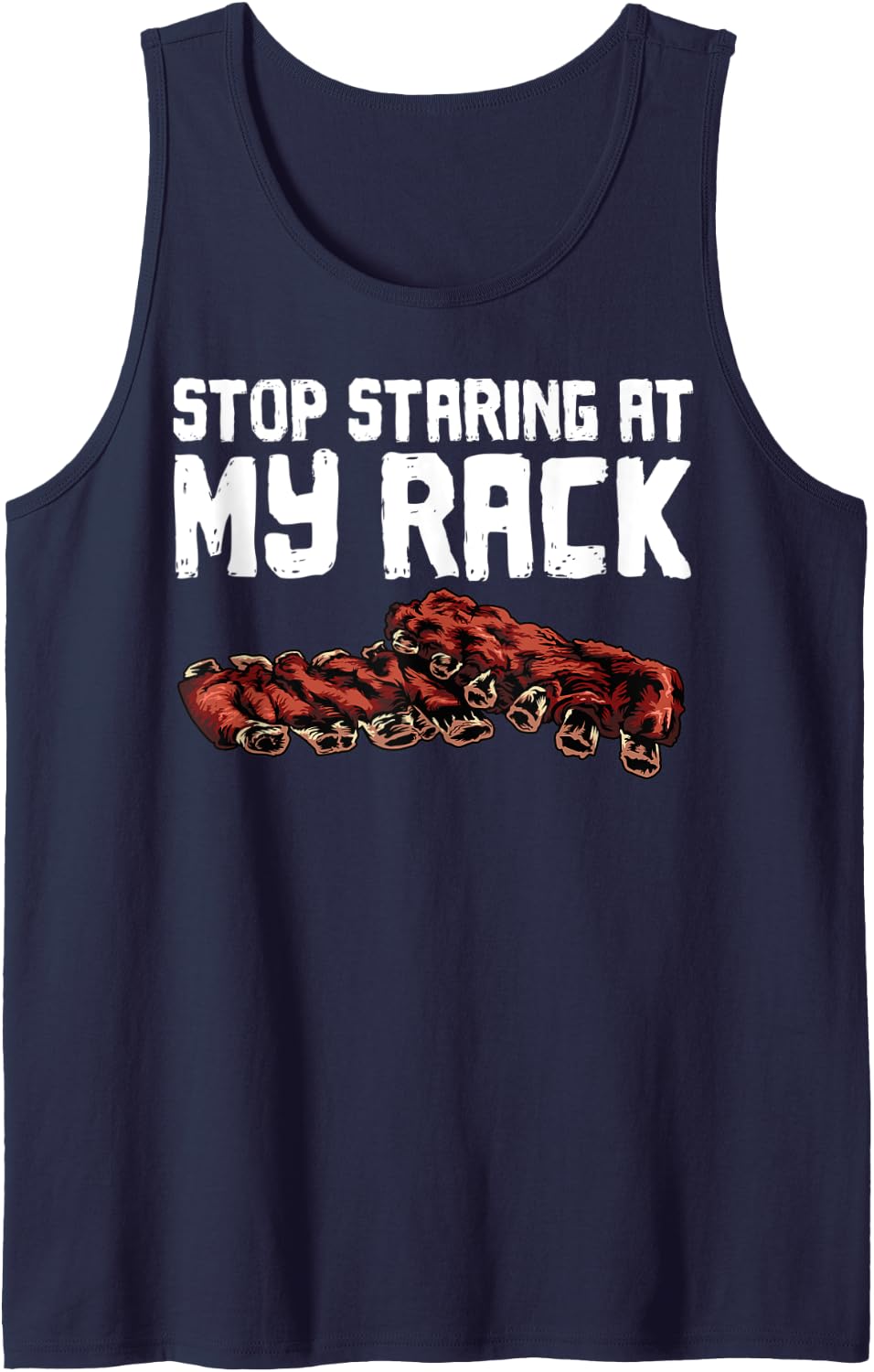 Funny BBQ Gift For Men Women Grill Stop Staring At My Rack Tank Top - Navy Blue