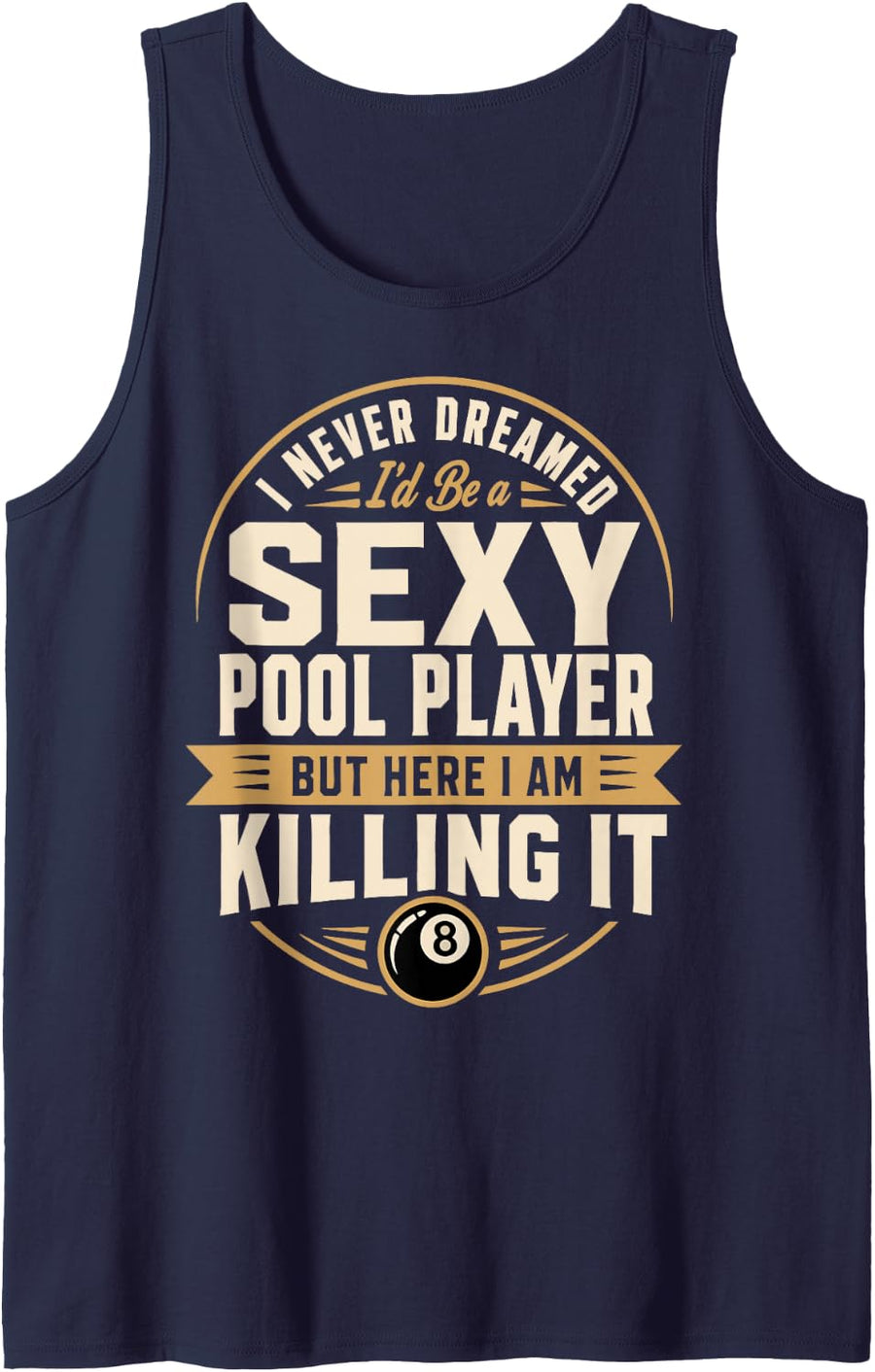 Hilarious Billiards Saying Pool Player Sleeveless Tank Top - Navy Blue