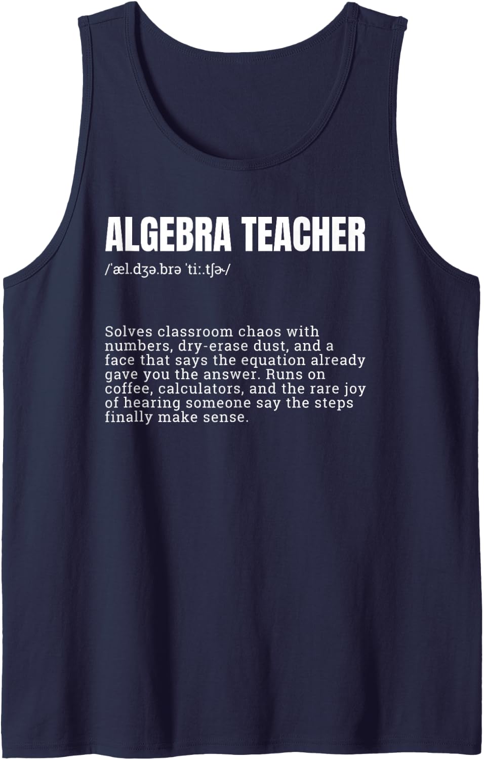 Algebra Teacher Definition Funny Math Educator Pun Tank Top - Navy Blue