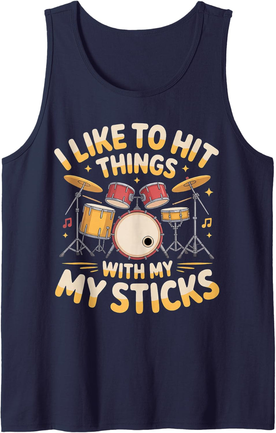I Like to Hit Things with My Sticks Drummer Percussion |- Tank Top - Navy Blue