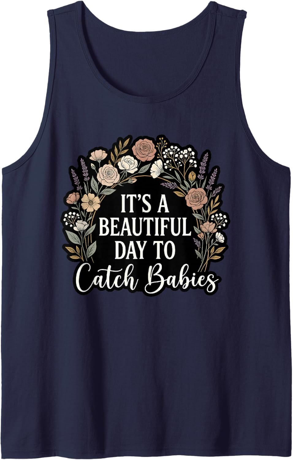 Beautiful Day to Catch Babies L&D Nurse Sleeveless Tank Top - Navy Blue