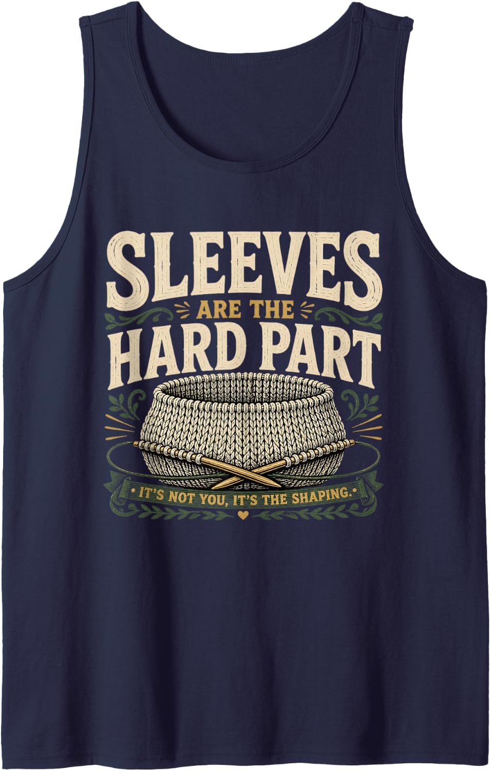 Sleeves are THE Hard Part Knitting Knitter Yarn Lover Tank Top - Navy Blue