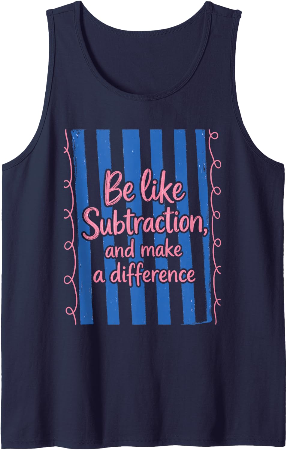 Math Be Like Subtraction and Make A Difference Stripes Pun Sleeveless Tank Top - Navy Blue