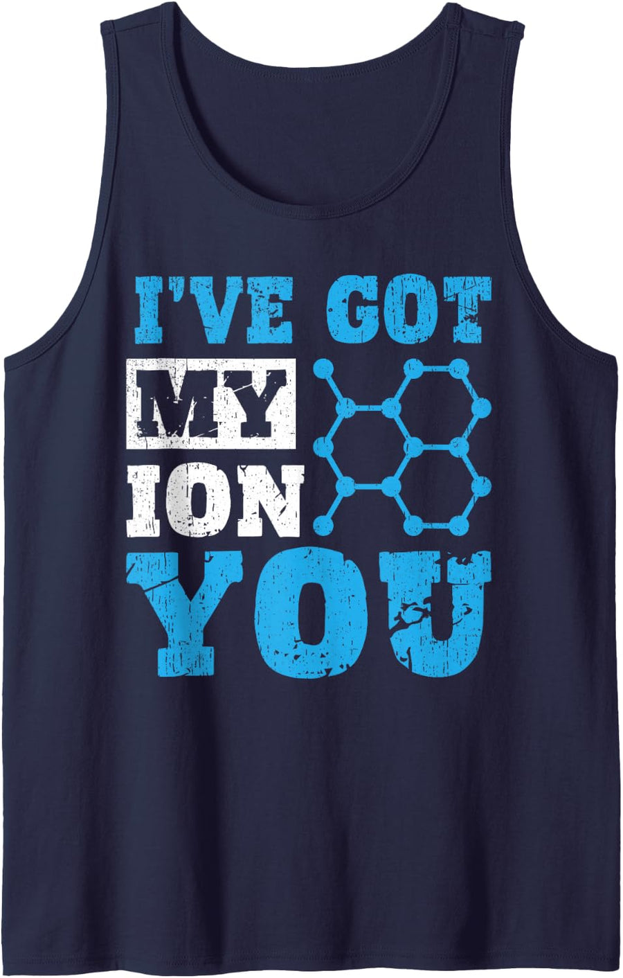 I’ve Got My Ion You Chemistry Joke Sleeveless Tank Top - Navy Blue