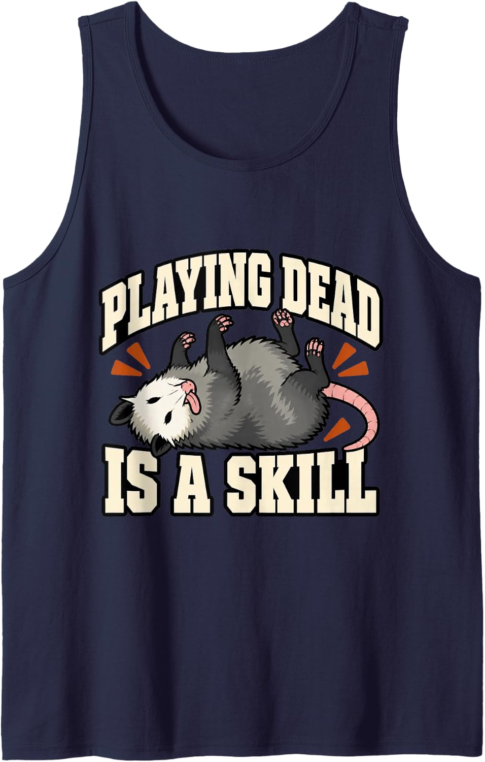 Opossum Playing Dead is A Skill Critter Fan Funny Sleeveless Tank Top - Navy Blue