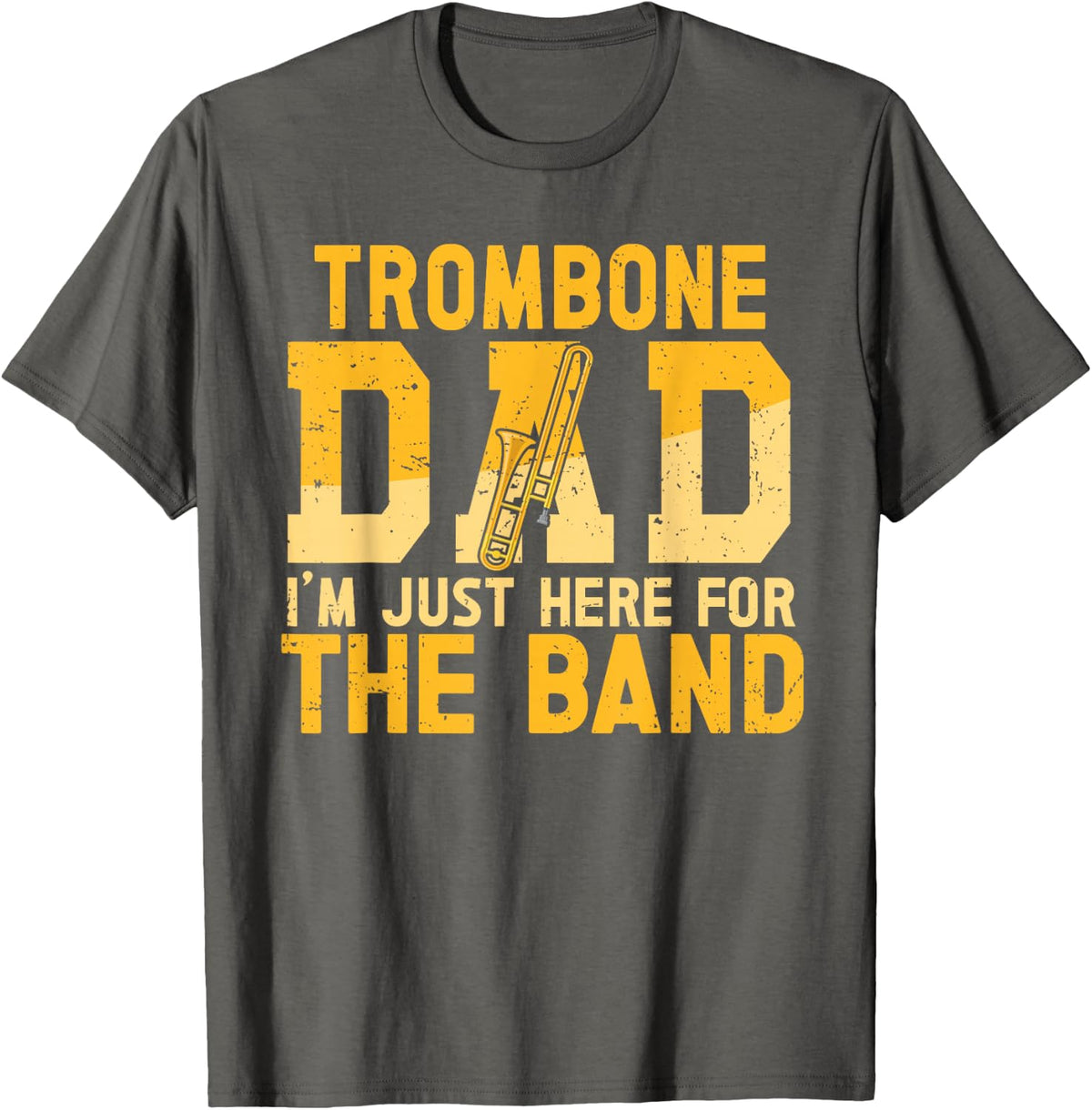 Trombone Dad Funny Dad Of A Trombone Player Father T-Shirt - Asphalt Grey