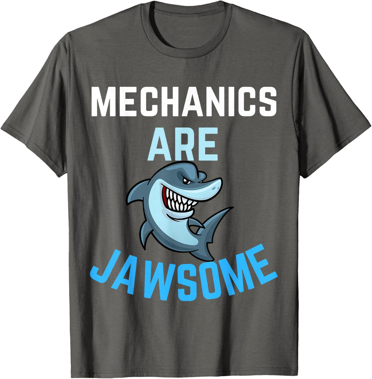 Mechanics are Awesome Shark Lover Men Women Mechanic Present T-Shirt - Asphalt Grey