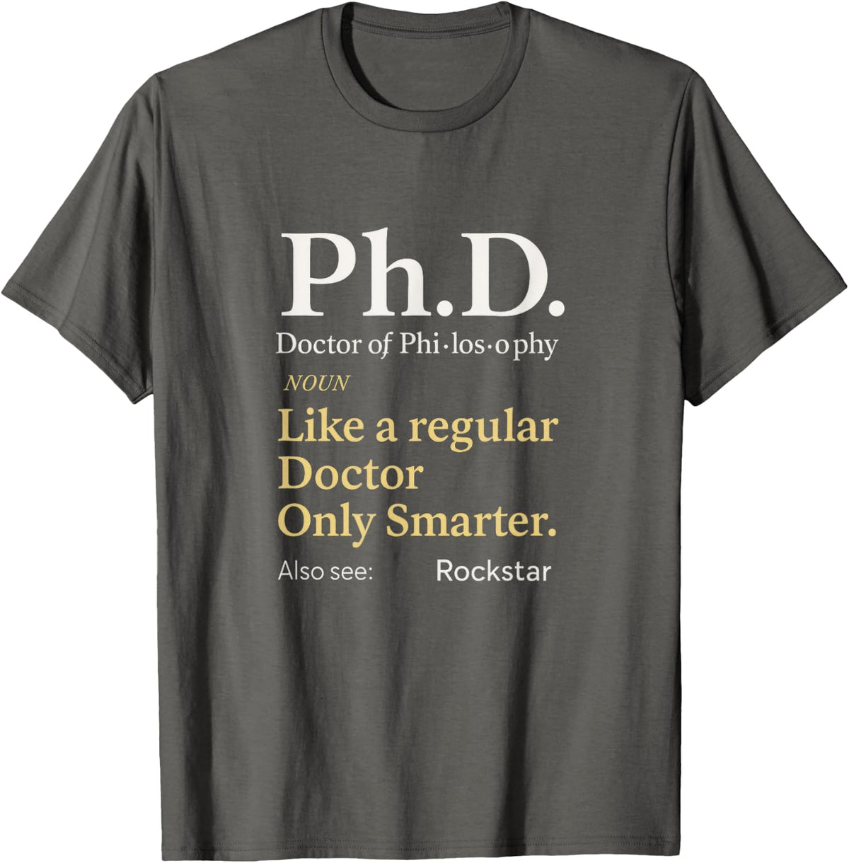 Ph.D. - Graduation Student Doctorate T-Shirt - Asphalt Grey