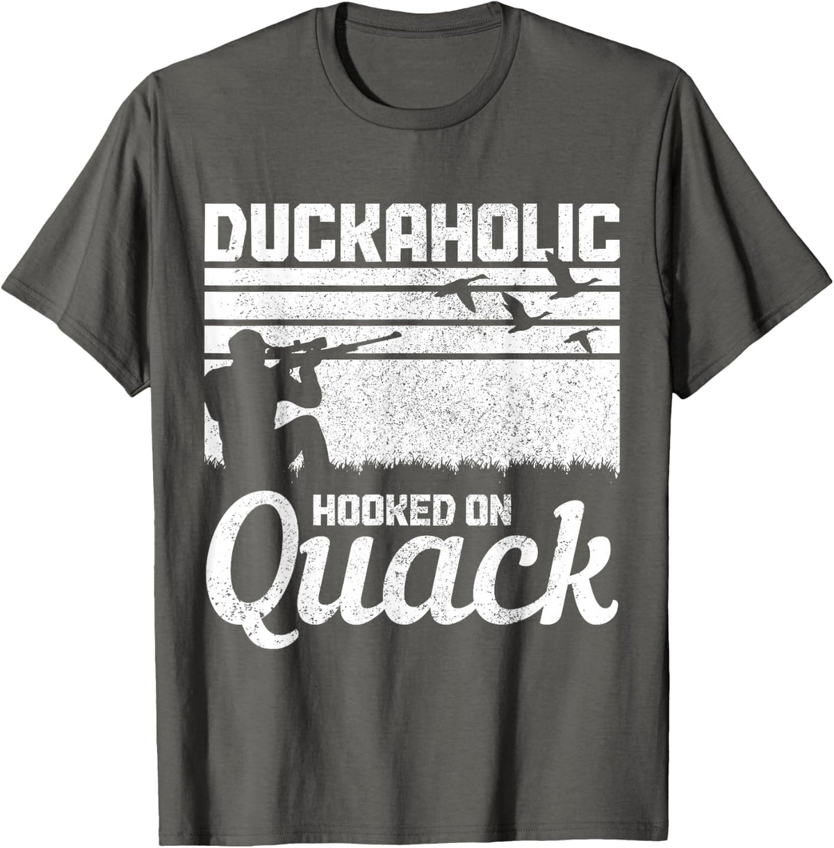 Duck Hunting Duckaholic Hooked On Quack Funny Duck Hunter T-Shirt - Asphalt Grey