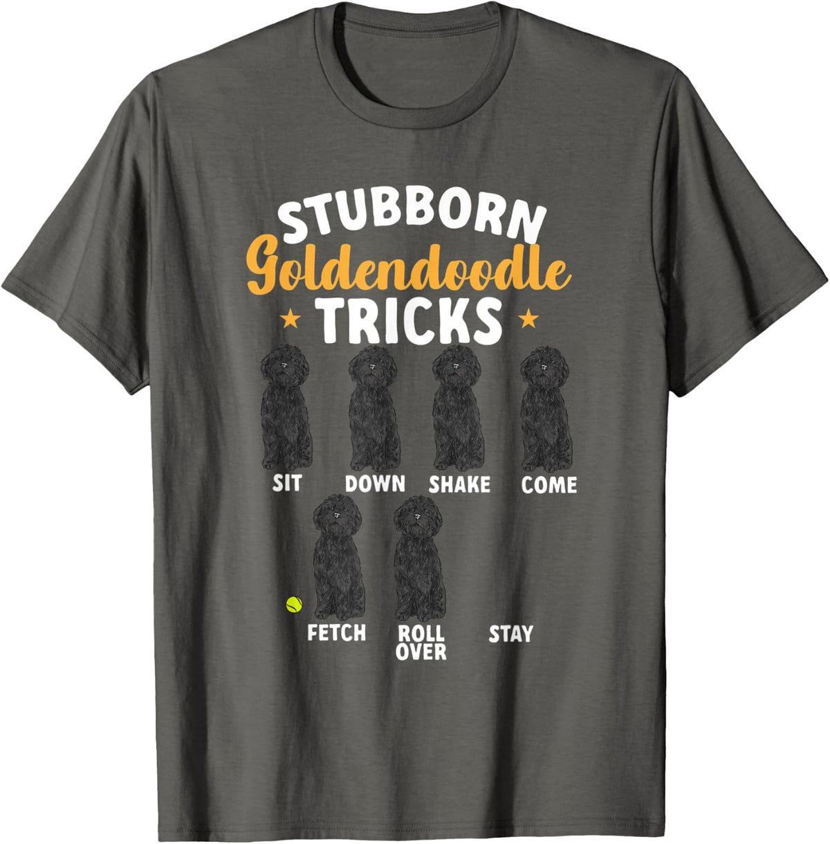 Black Goldendoodle Stubborn Goldendoodle Tricks T-Shirt - Asphalt Grey