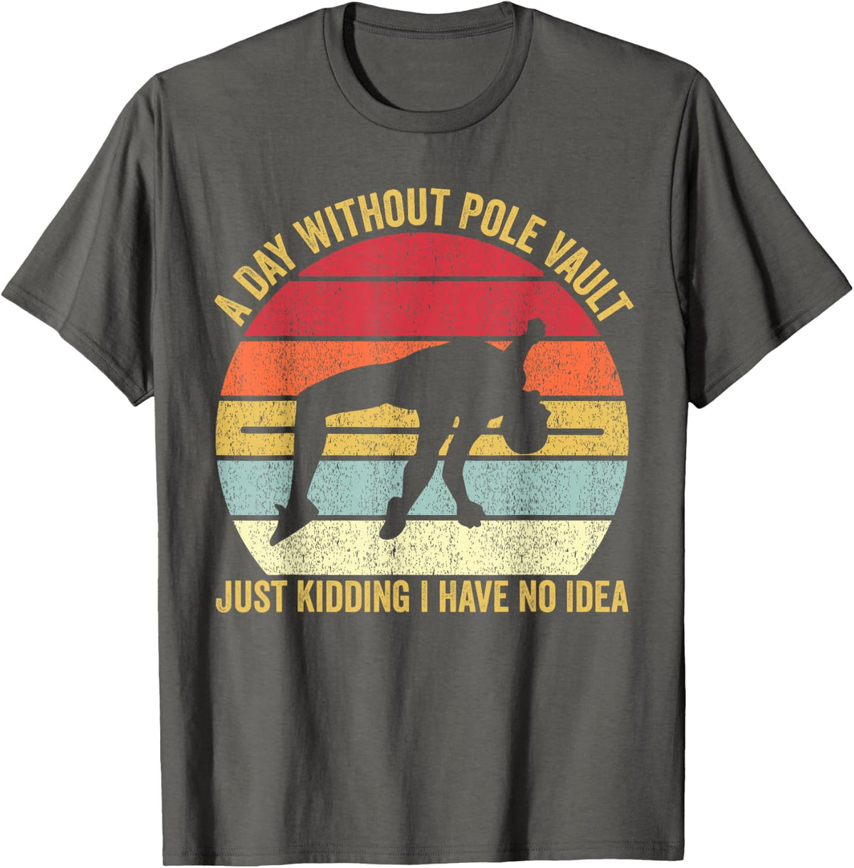Funny Pole Vault Pole Vaulting Day Without Pole Vault Retro T-Shirt - Asphalt Grey
