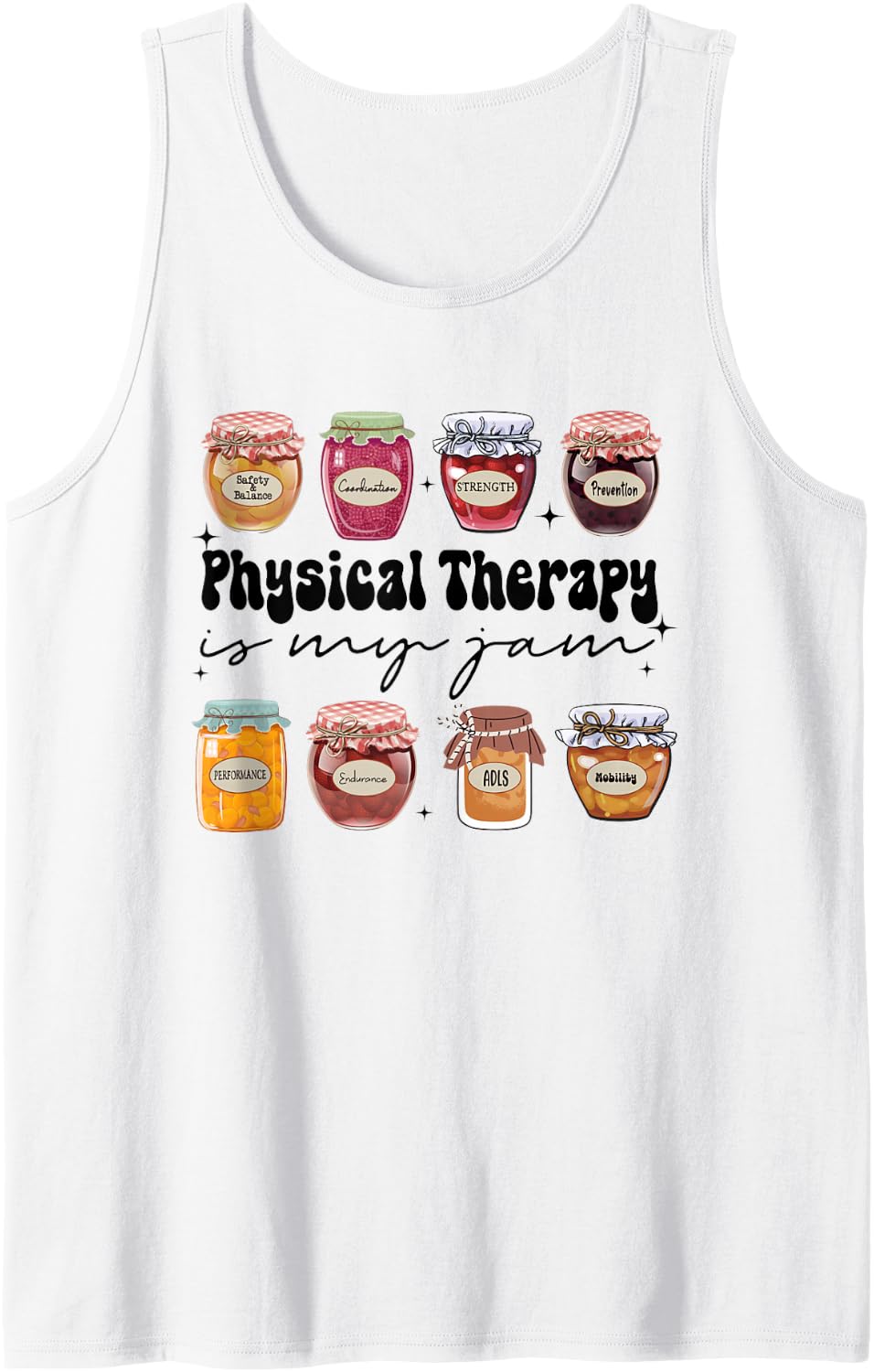 Physical Therapy is My Jam Physical Therapist PTA PT Sleeveless Tank Top - White