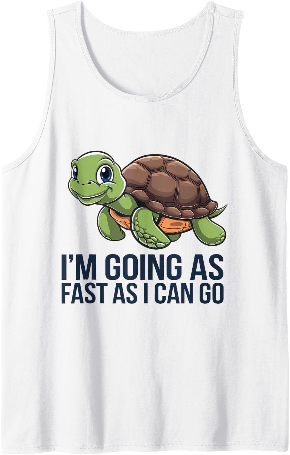 I'm Going As Fast I Can Go Tortoise Animal Slow Turtle Humor Tank Top - White