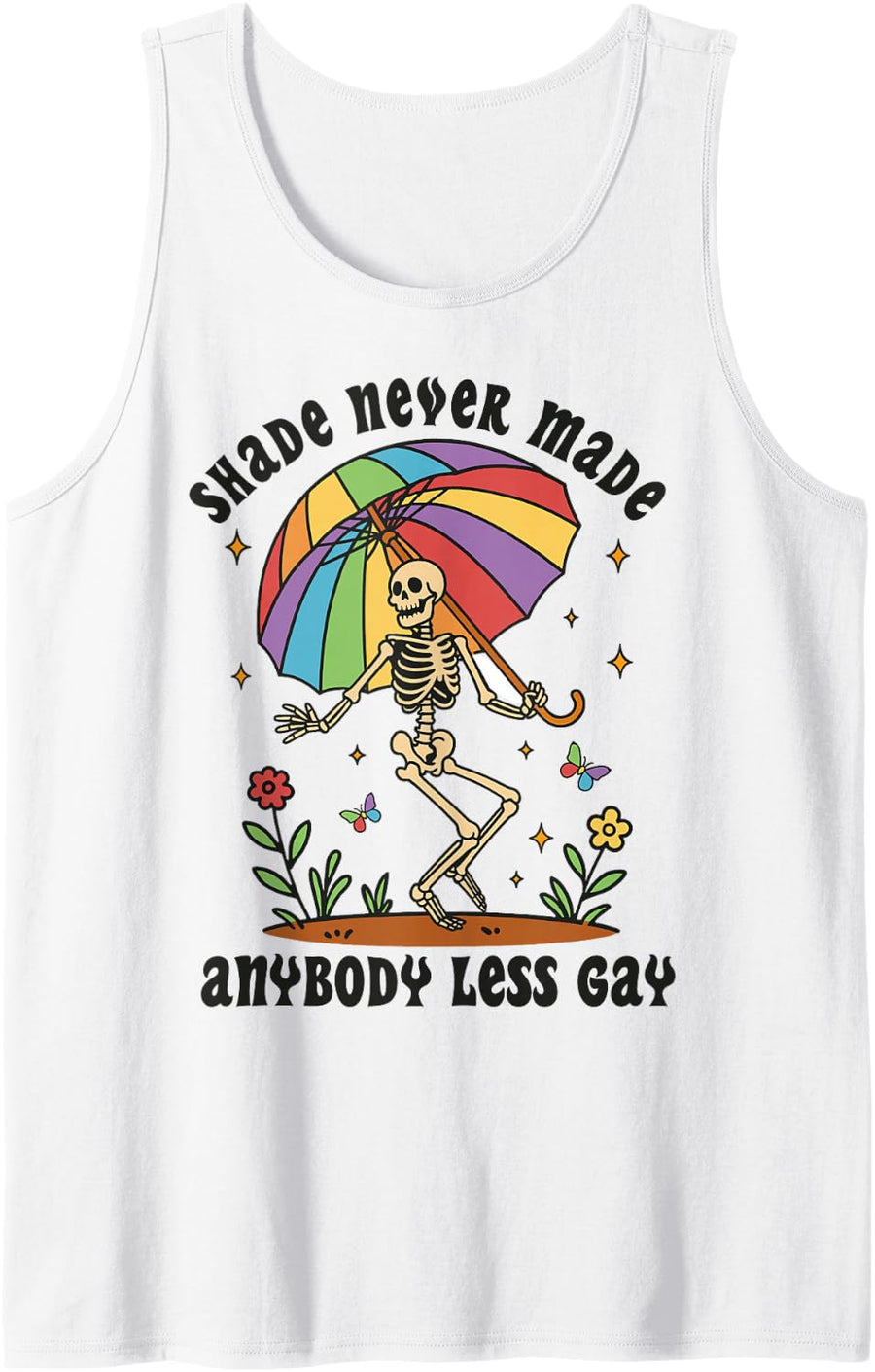 Shade Never Made Anybody Less Gay Funny Skeleton Pride Month Tank Top - White