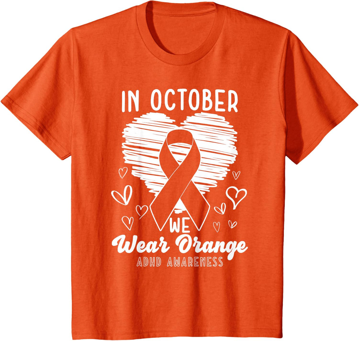 in October We Wear Orange - ADHD Awareness Ribbon T-Shirt - Orange
