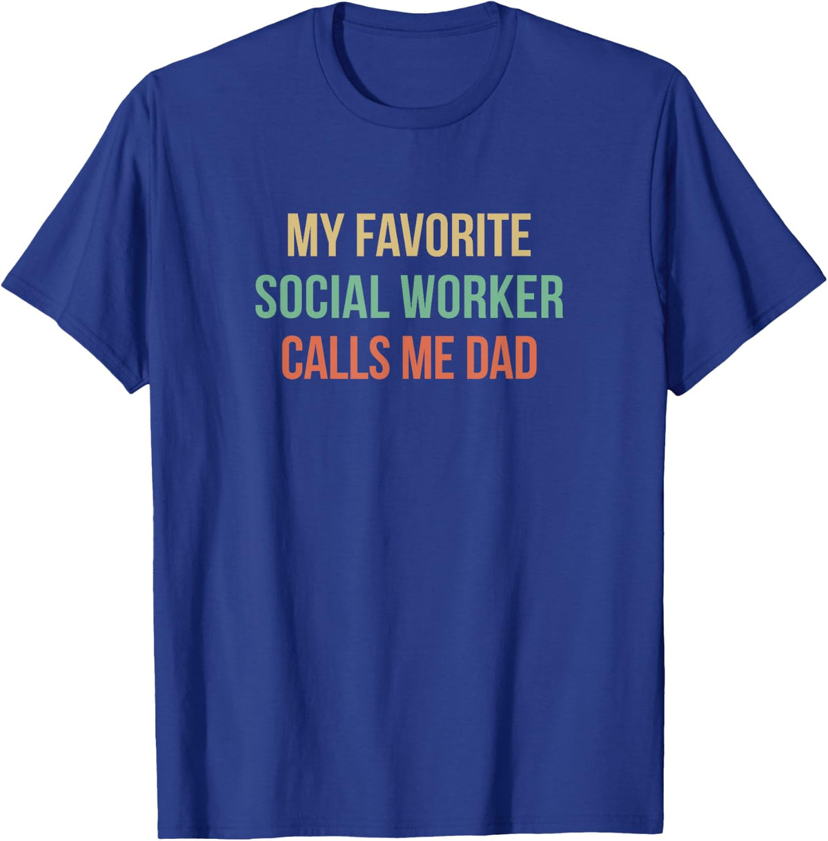 My Favorite Social Worker Calls Me Dad - T-Shirt - Royal Blue