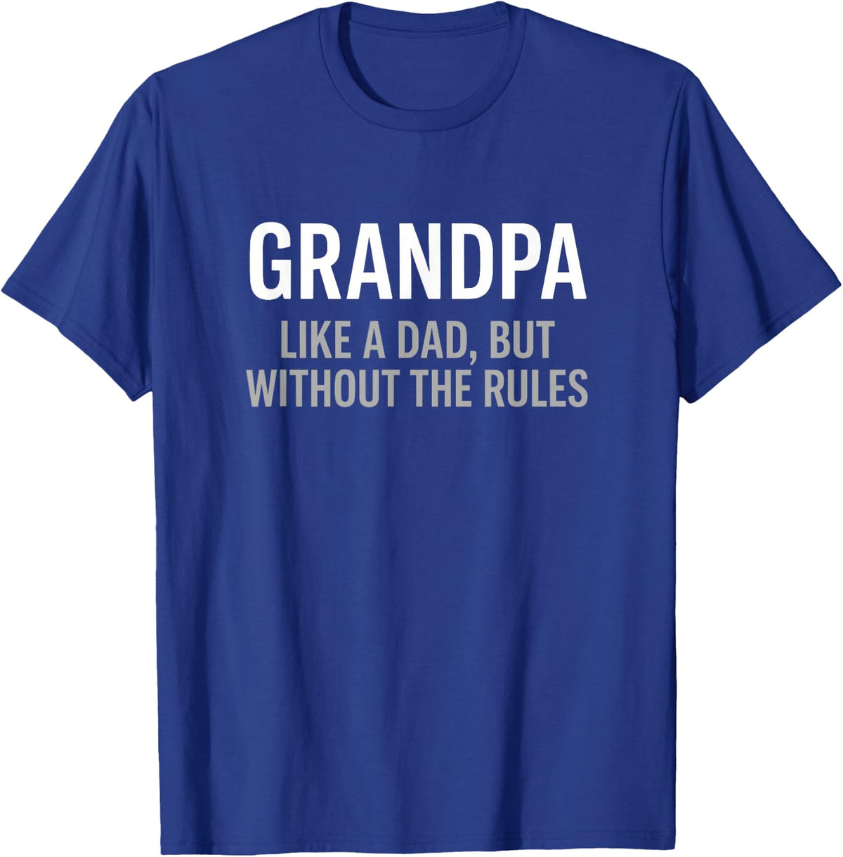 Funny Grandpa Like A Dad Without Rules T-Shirt - Royal Blue