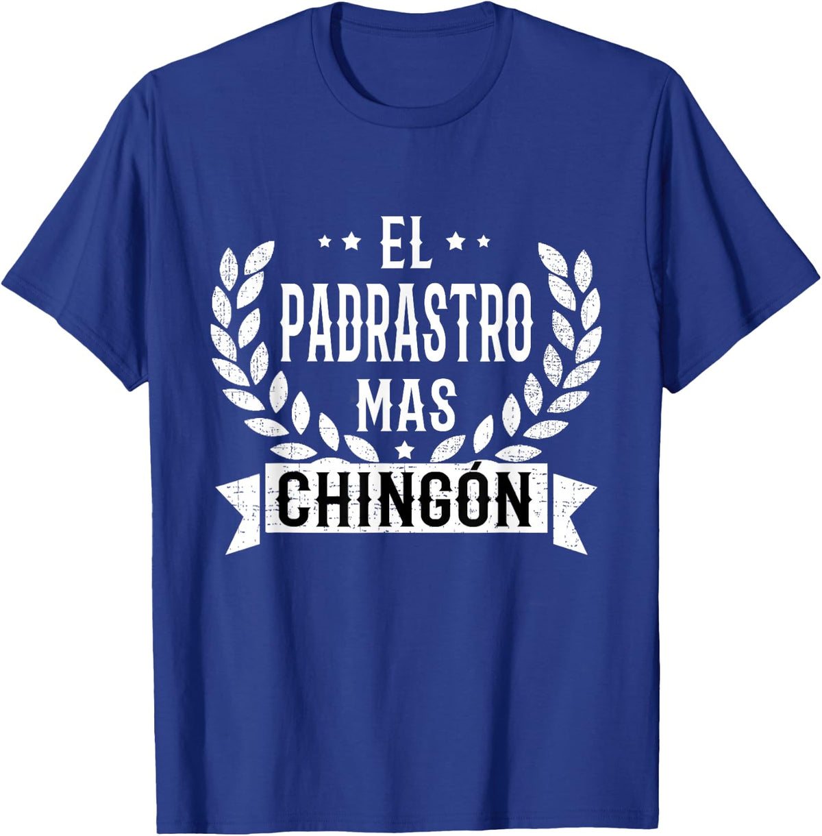 El Padrastro Mas Chingon Spanish Stepdad Fun T-Shirt - Royal Blue