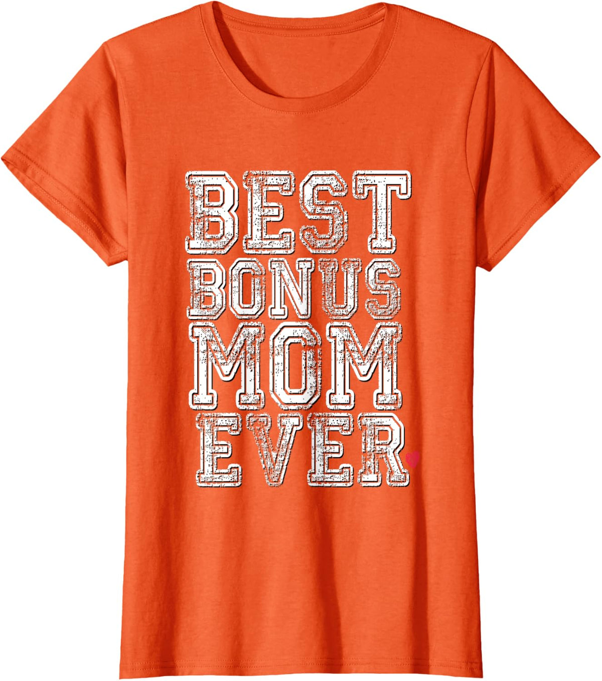 Funny Stepmom Stepmother Step Mum Wife Best Bonus Mom Ever T-Shirt - Orange