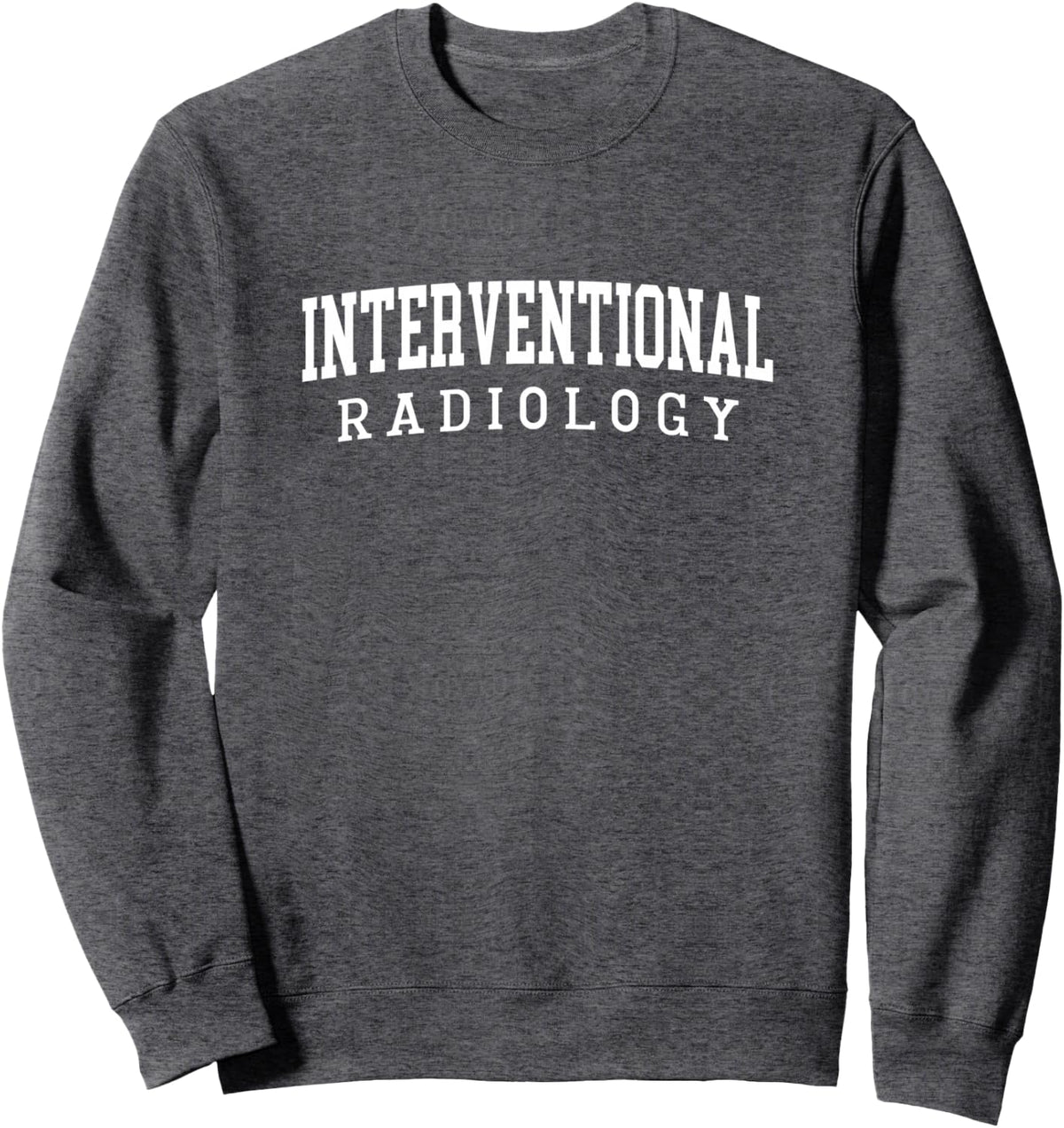 IR Interventional Radiology Technologist Radiologic Tech Sweatshirt - Adult Unisex Dark Heather Grey