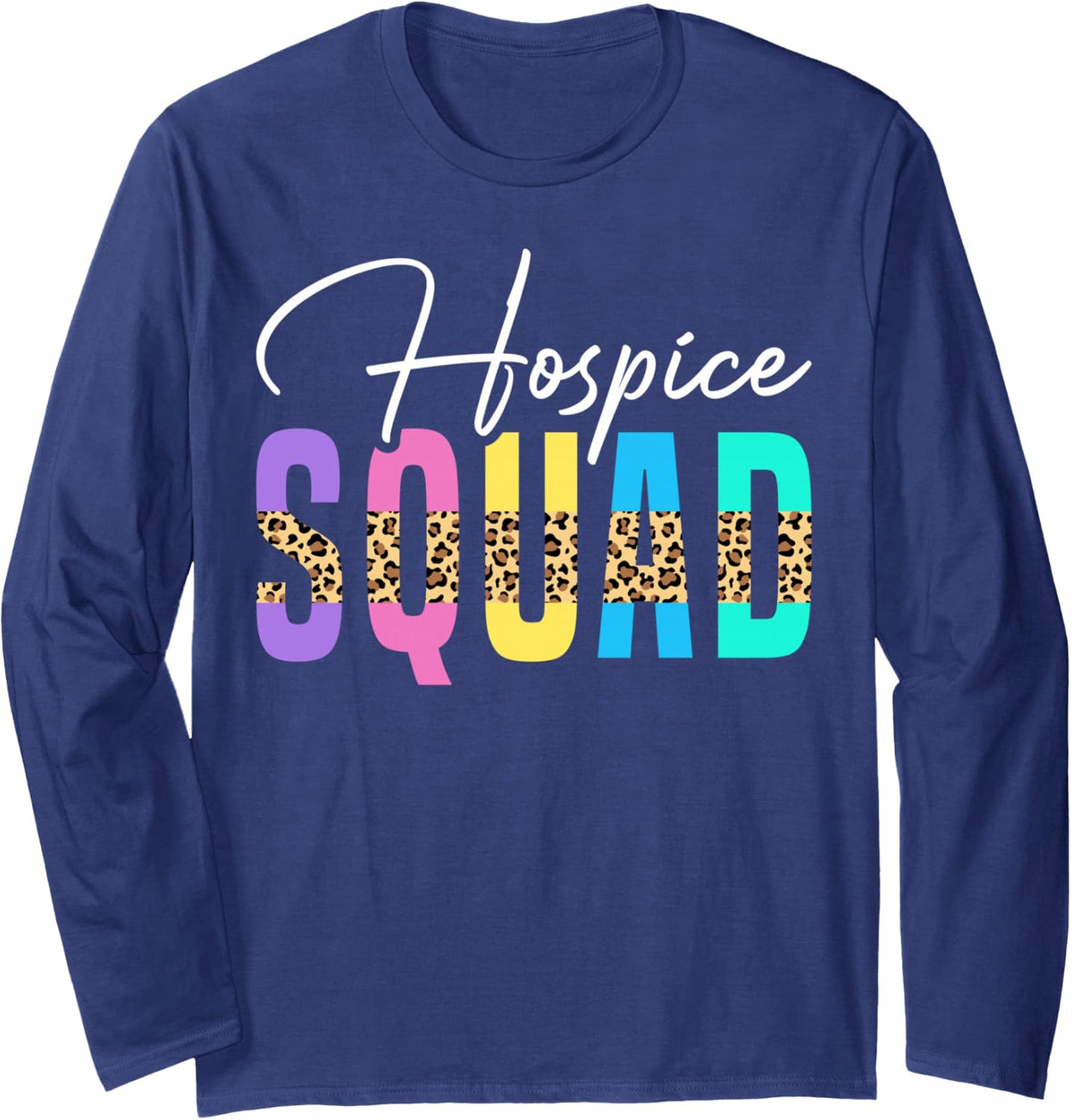 Cute Hospice Squad Hospice Aide Nurse Leopard Long Sleeve T-Shirt - Adult Unisex Navy Blue