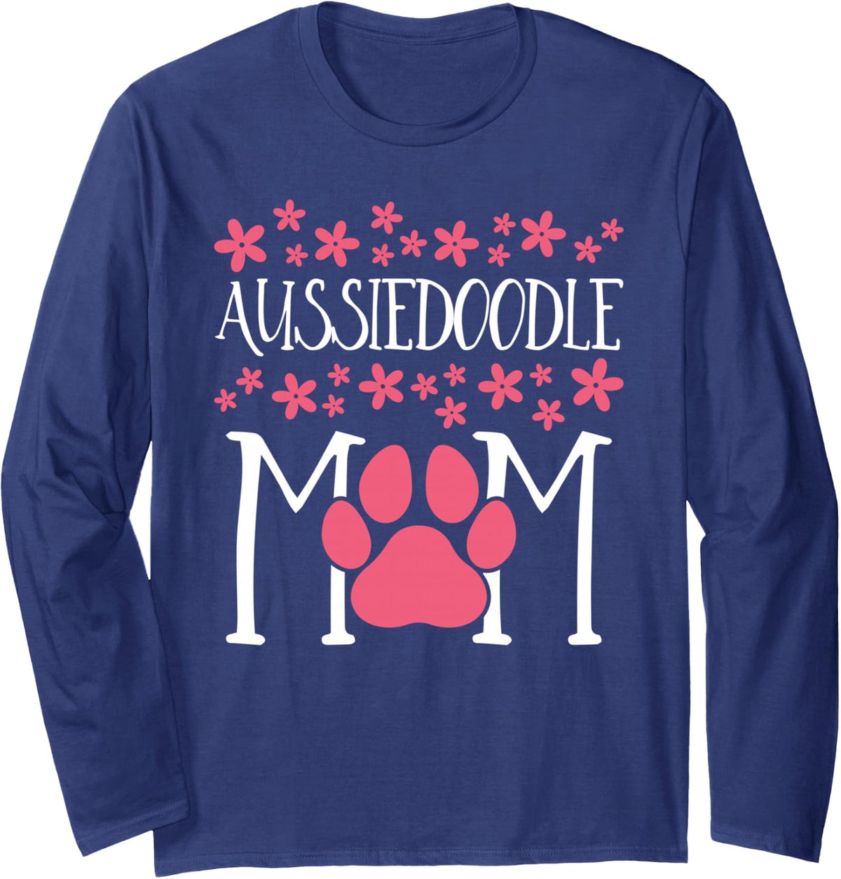 Aussiedoodle Mom T-Shirt Doodle awesome Dog lover Long Sleeve T-Shirt - Adult Unisex Navy Blue