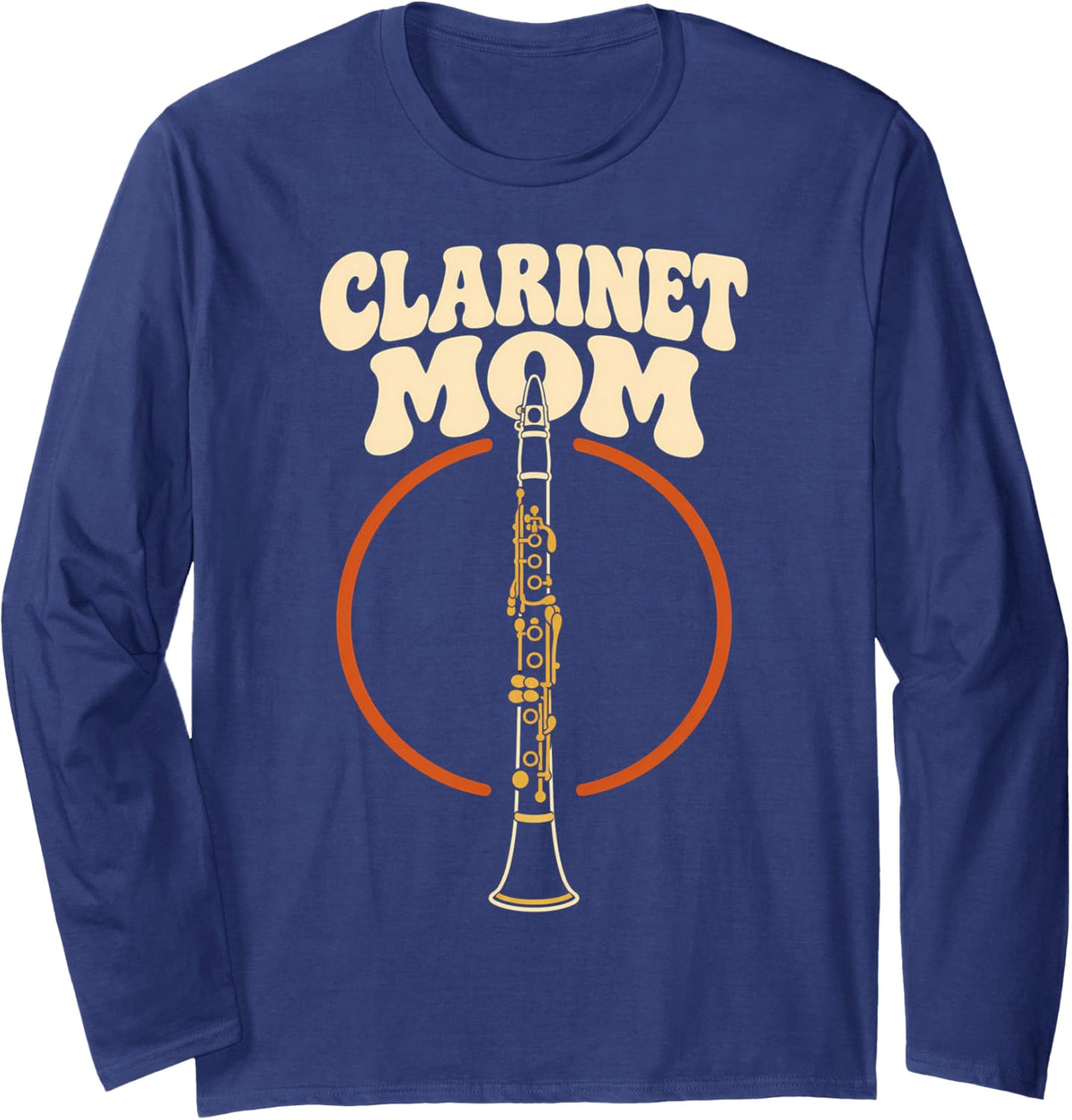 Clarinet Mom Musician Band Family Long Sleeve T-Shirt - Adult Unisex Navy Blue