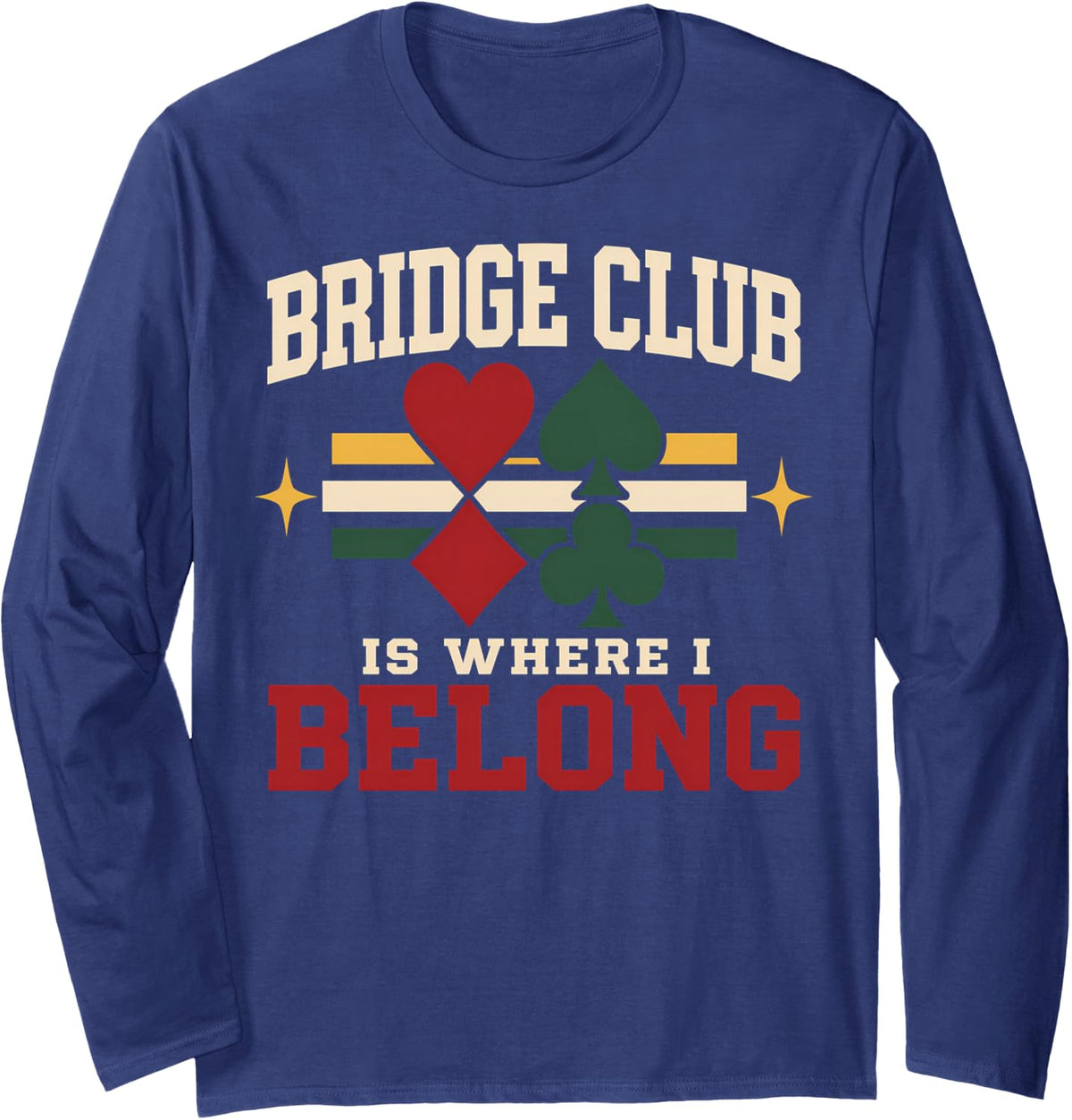 Bridge Game Bridge Player Duplicate Bridge Club Gift Long Sleeve T-Shirt - Adult Unisex Navy Blue