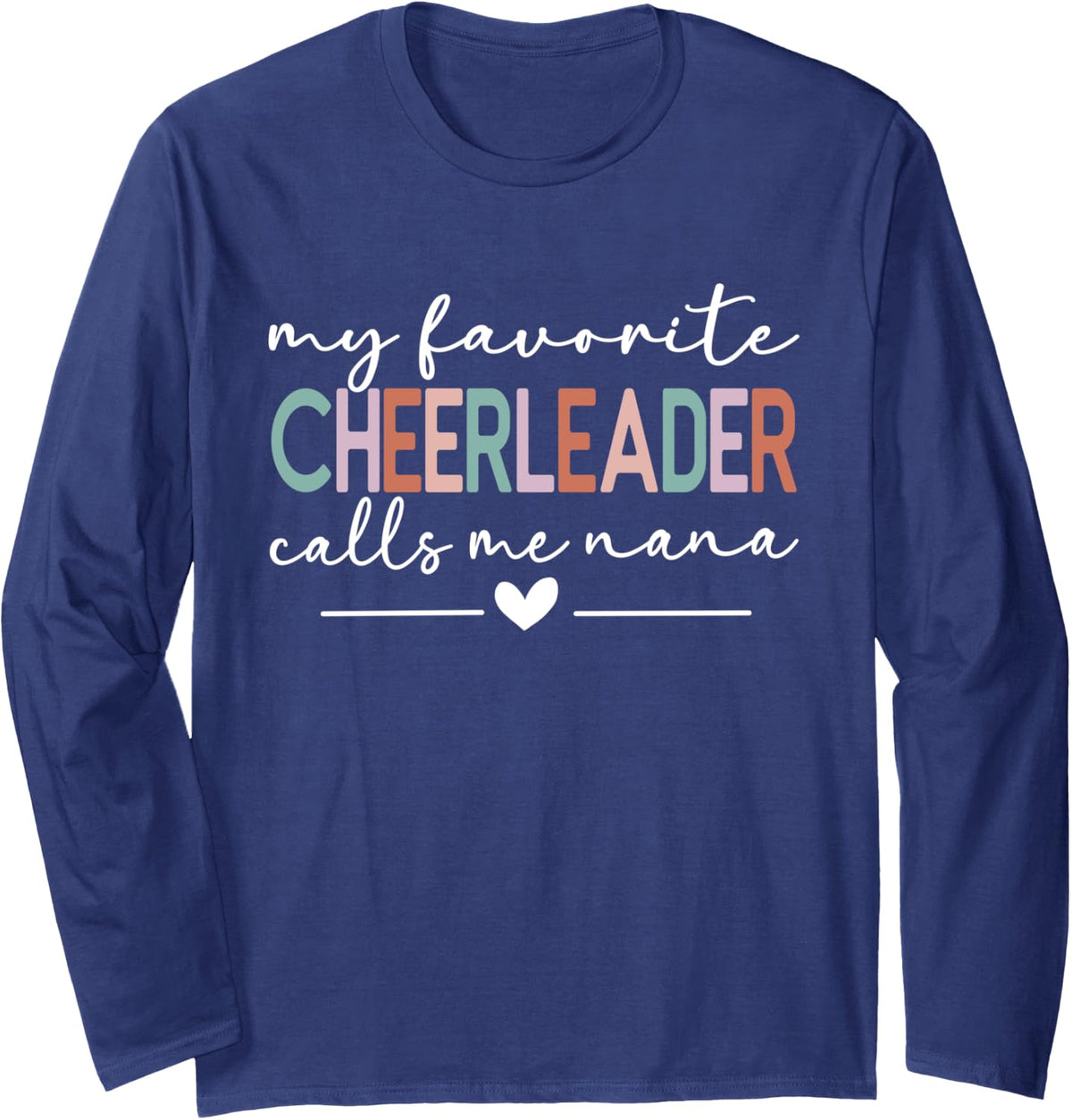 My Favorite Cheerleader Calls Me Nana Funny Cheer Nana Long Sleeve T-Shirt - Adult Unisex Navy Blue
