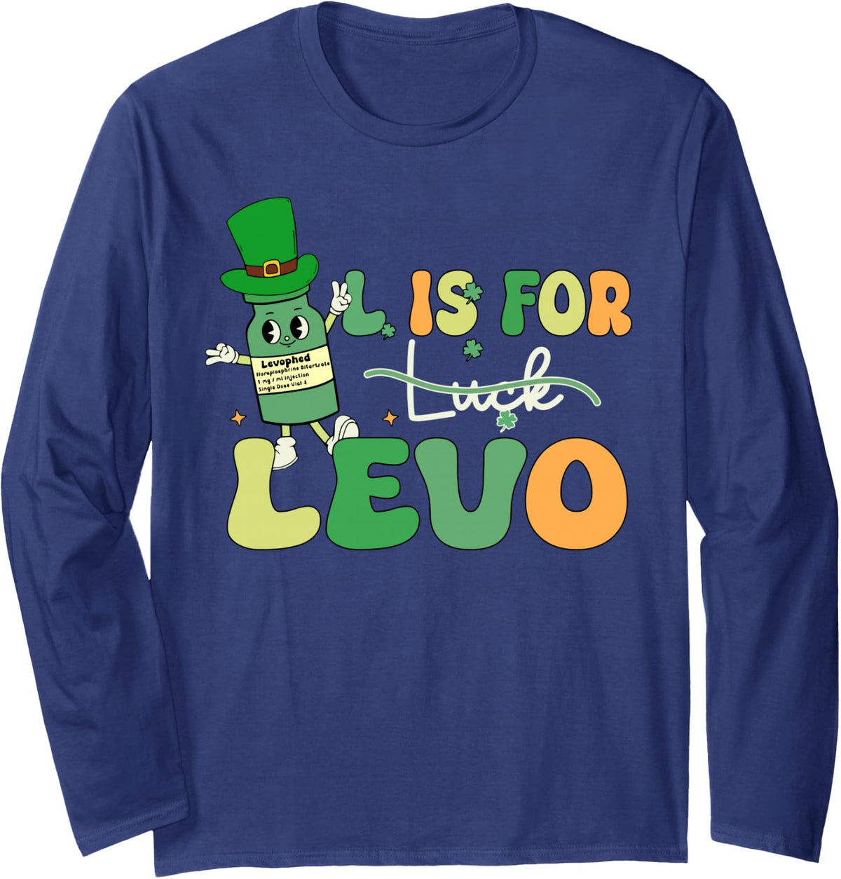 L is for Levo St Patrick's Day Pharmacist CRNA ICU ER Nurse Long Sleeve T-Shirt - Adult Unisex Navy Blue