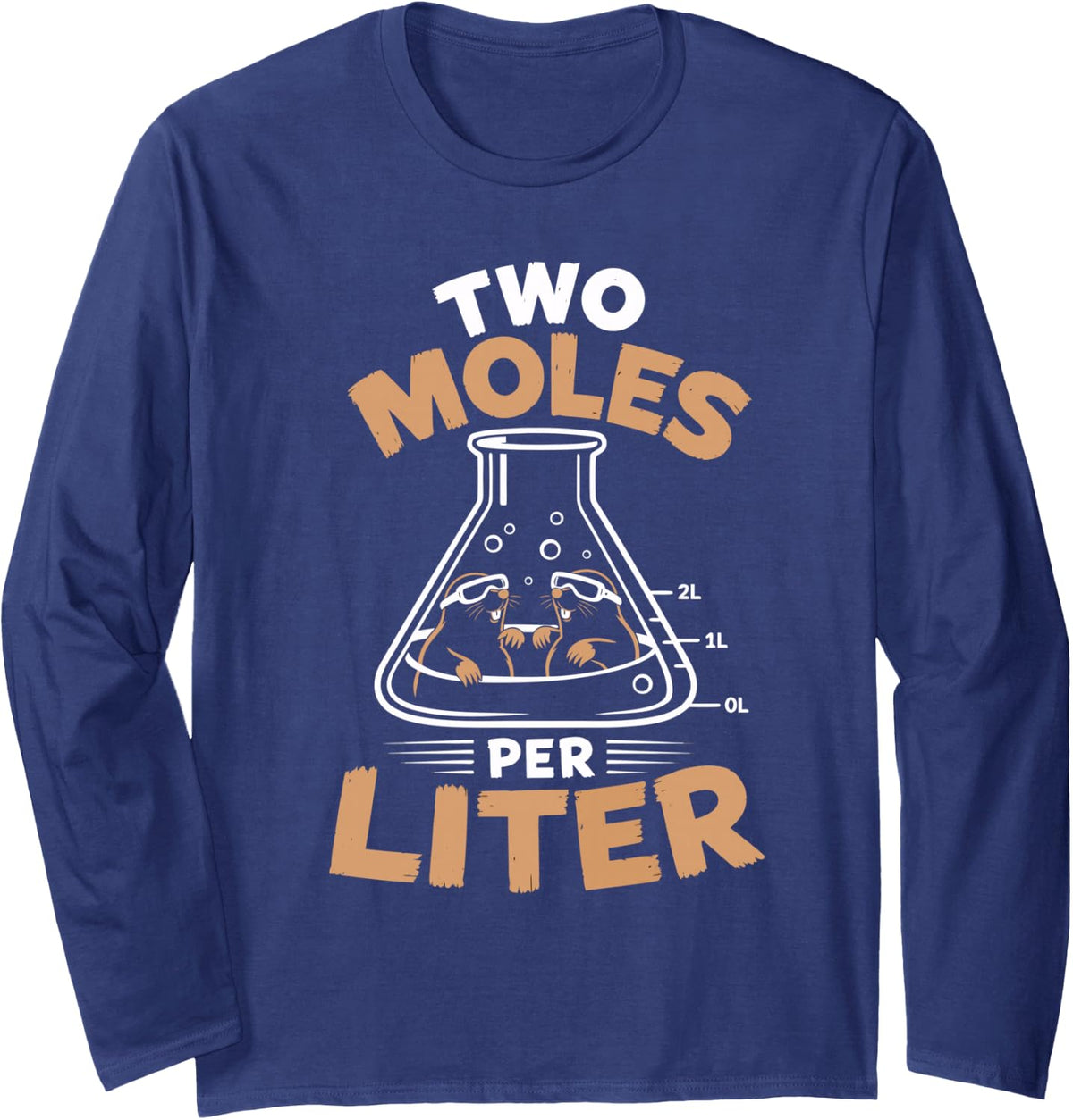 Two Moles Per Liter Chemistry Pun Long Sleeve T-Shirt - Adult Unisex Navy Blue