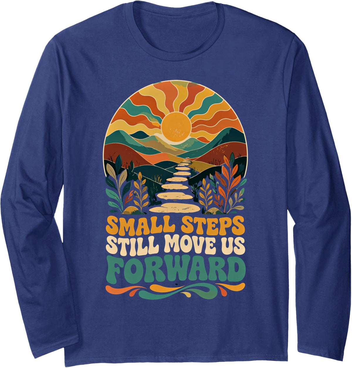 Small Steps Still Move Us Forward PT PTA Physical Therapy Long Sleeve T-Shirt - Adult Unisex Navy Blue