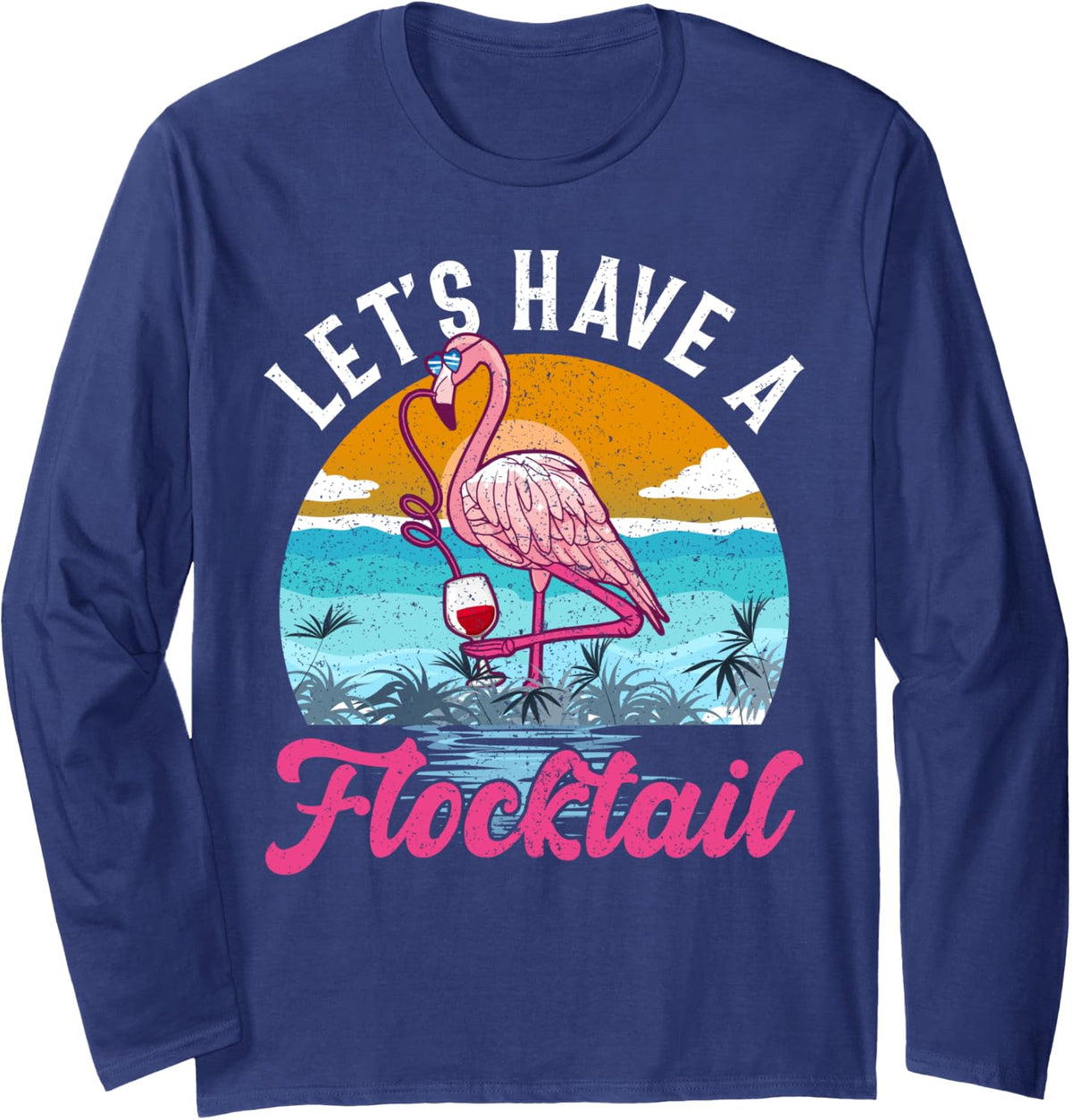 Let's Have a Flocktail Shirt - Funny Flamingo Drinking Wine Long Sleeve T-Shirt - Adult Unisex Navy Blue