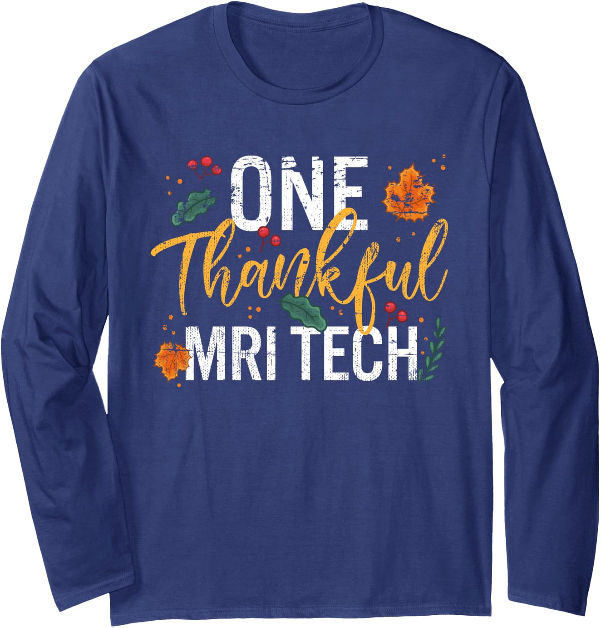 One Thankful MRI Tech Thanksgiving Vintage Long Sleeve T-Shirt - Adult Unisex Navy Blue