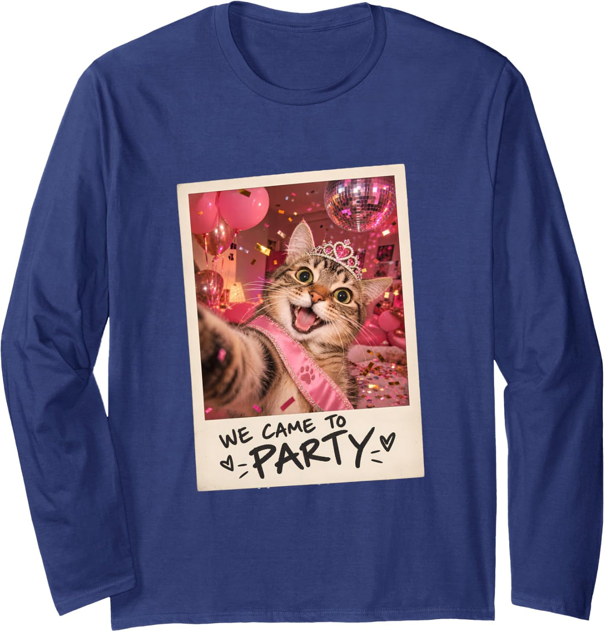 We Came to Party Tabby Cat Selfie Funny Humor Long Sleeve T-Shirt - Adult Unisex Navy Blue