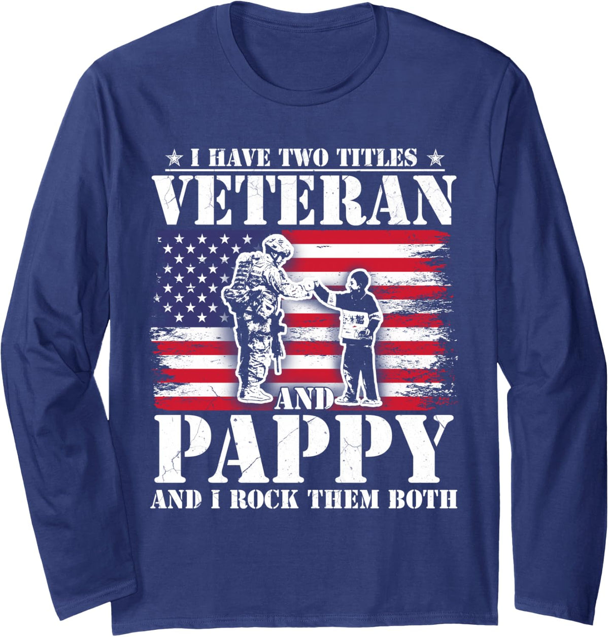 I Have Two Titles Veteran and Pappy Funny Father's Day Long Sleeve T-Shirt - Adult Unisex Navy Blue